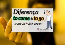 Diferença entre o verbo “Come” e “go”. posso usar o “Come” com sentido de ir?