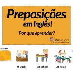 Preposições em Inglês! Por que aprender?